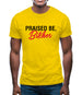 Praised be Bitches Mens T-Shirt