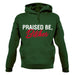 Praised be Bitches Unisex Hoodie