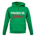 Praised be Bitches Unisex Hoodie