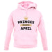 Princes Are Born In April unisex hoodie