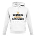 Princes Are Born In December unisex hoodie