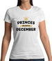 Princes Are Born In December Womens T-Shirt