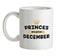 Princes Are Born In December Ceramic Mug