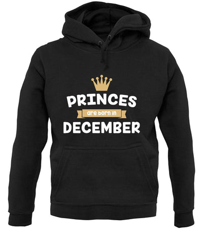 Princes Are Born In December unisex hoodie
