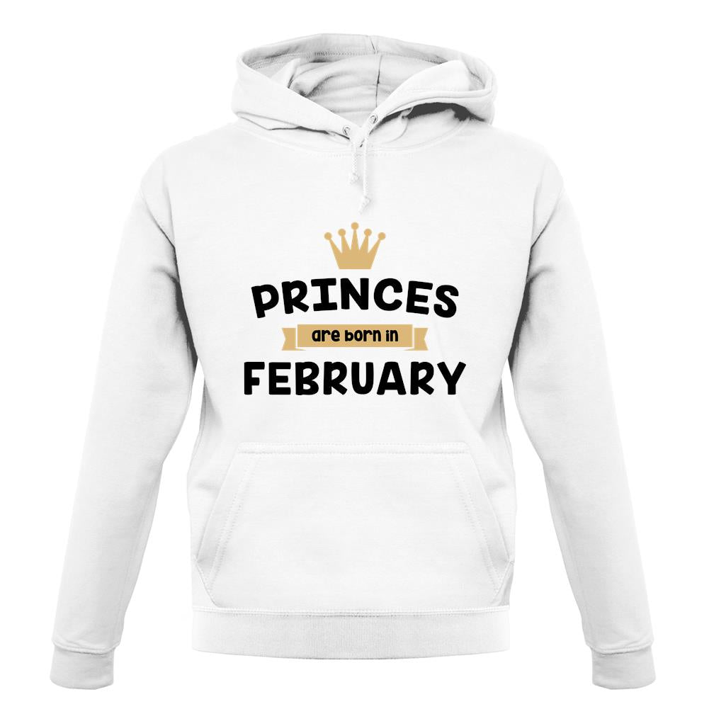 Princes Are Born In February unisex hoodie