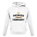 Princes Are Born In February unisex hoodie