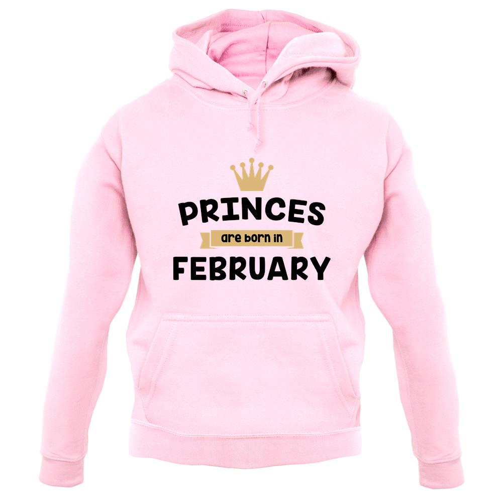 Princes Are Born In February unisex hoodie