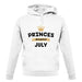 Princes Are Born In July unisex hoodie