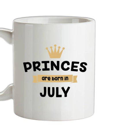 Princes Are Born In July Ceramic Mug