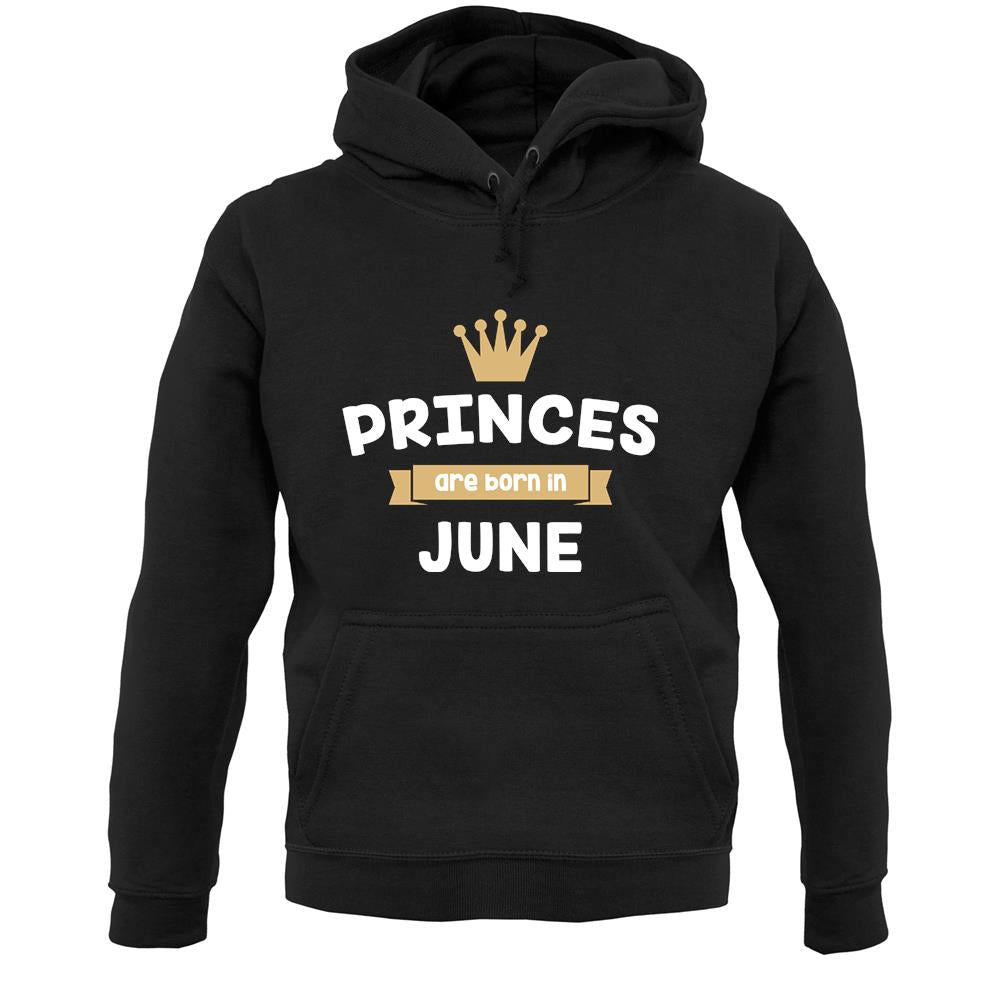 Princes Are Born In June Unisex Hoodie