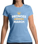 Princes Are Born In March Womens T-Shirt