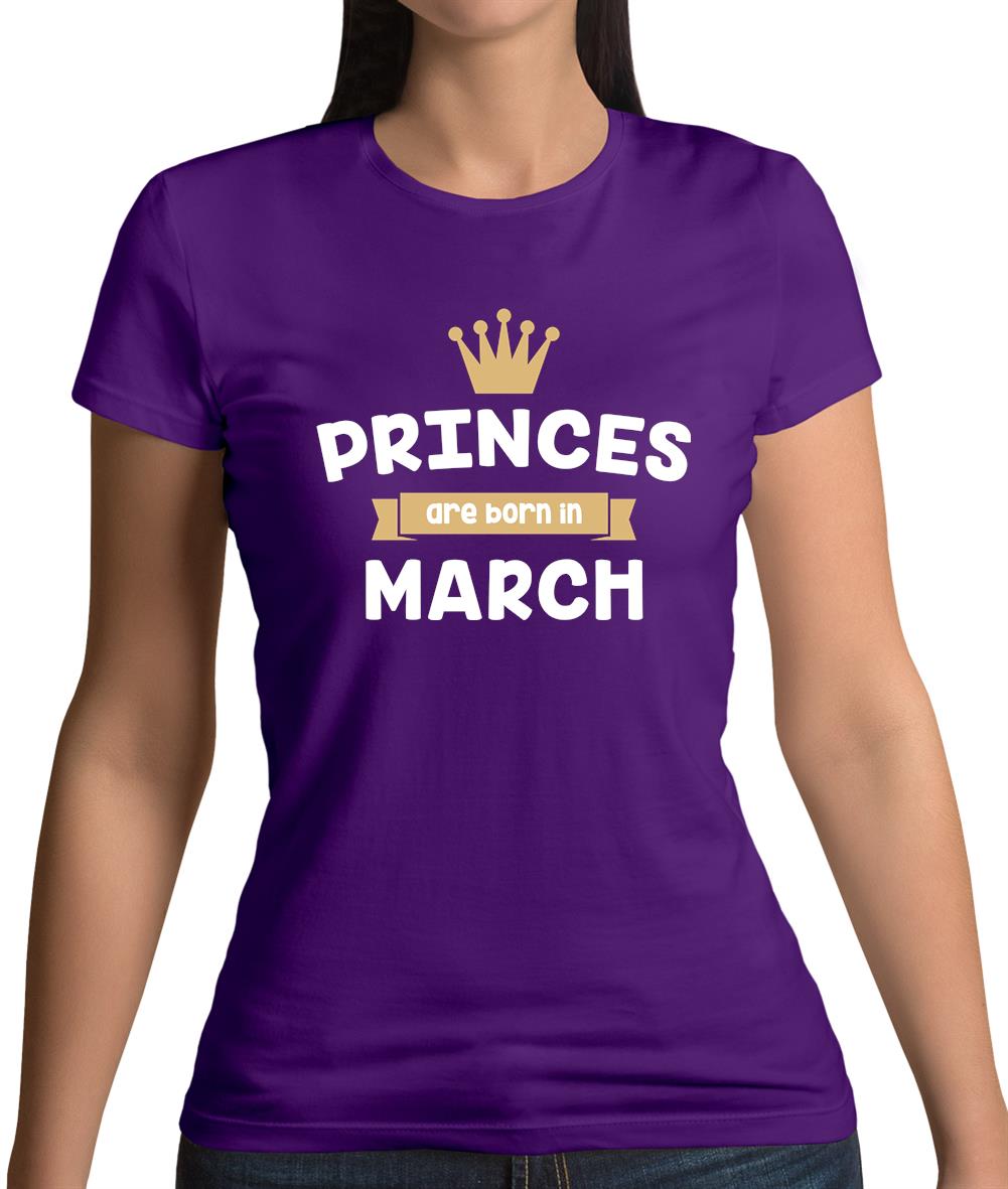 Princes Are Born In March Womens T-Shirt