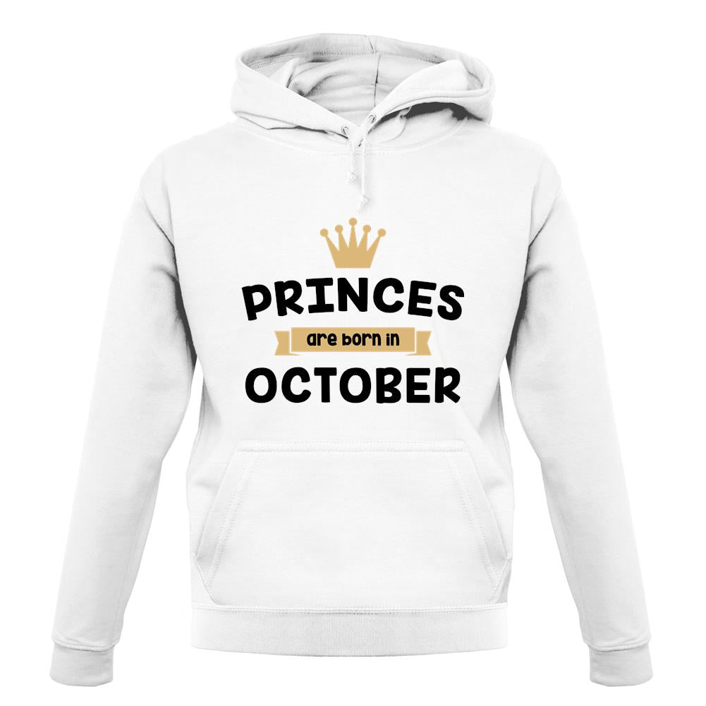 Princes Are Born In October unisex hoodie