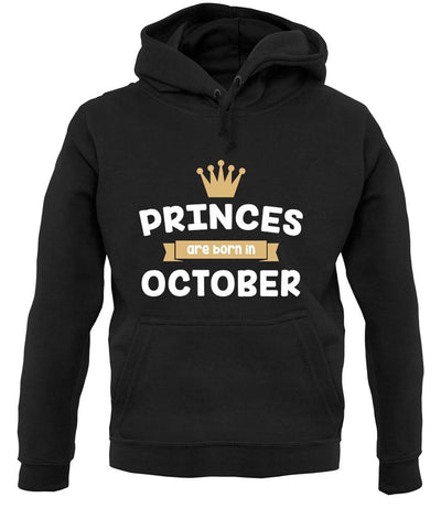 Princes Are Born In October unisex hoodie