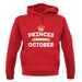 Princes Are Born In October unisex hoodie