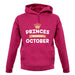 Princes Are Born In October unisex hoodie