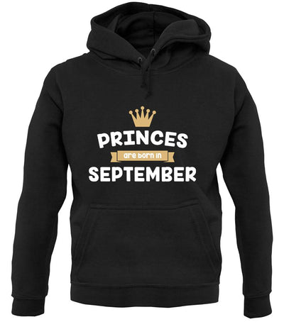 Princes Are Born In September unisex hoodie