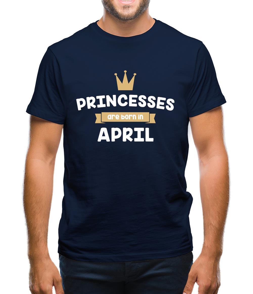 Princesses Are Born In April Mens T-Shirt
