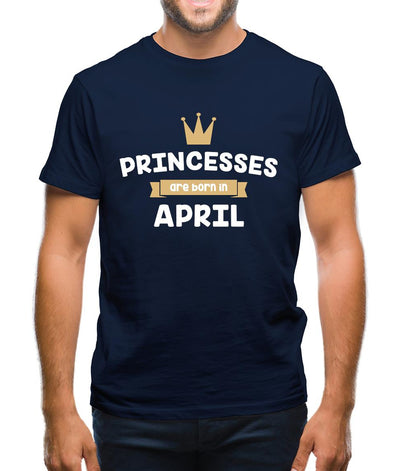 Princesses Are Born In April Mens T-Shirt