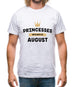 Princesses Are Born In August Mens T-Shirt