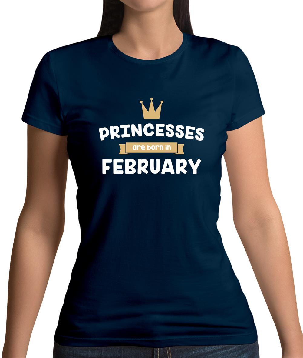 Princesses Are Born In February Womens T-Shirt