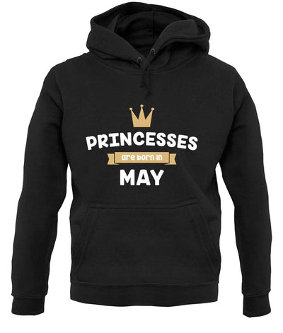Princesses Are Born In May unisex hoodie