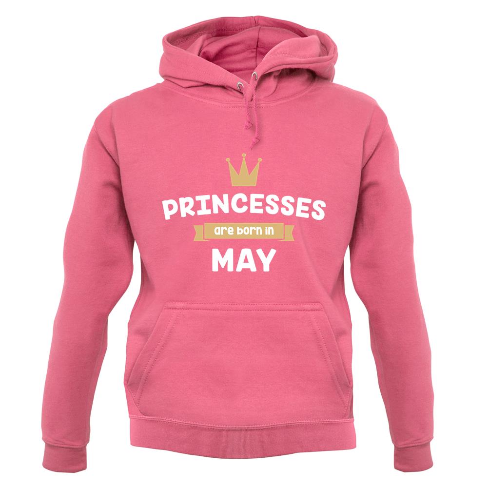 Princesses Are Born In May unisex hoodie