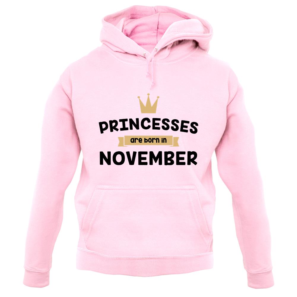 Princesses Are Born In November unisex hoodie