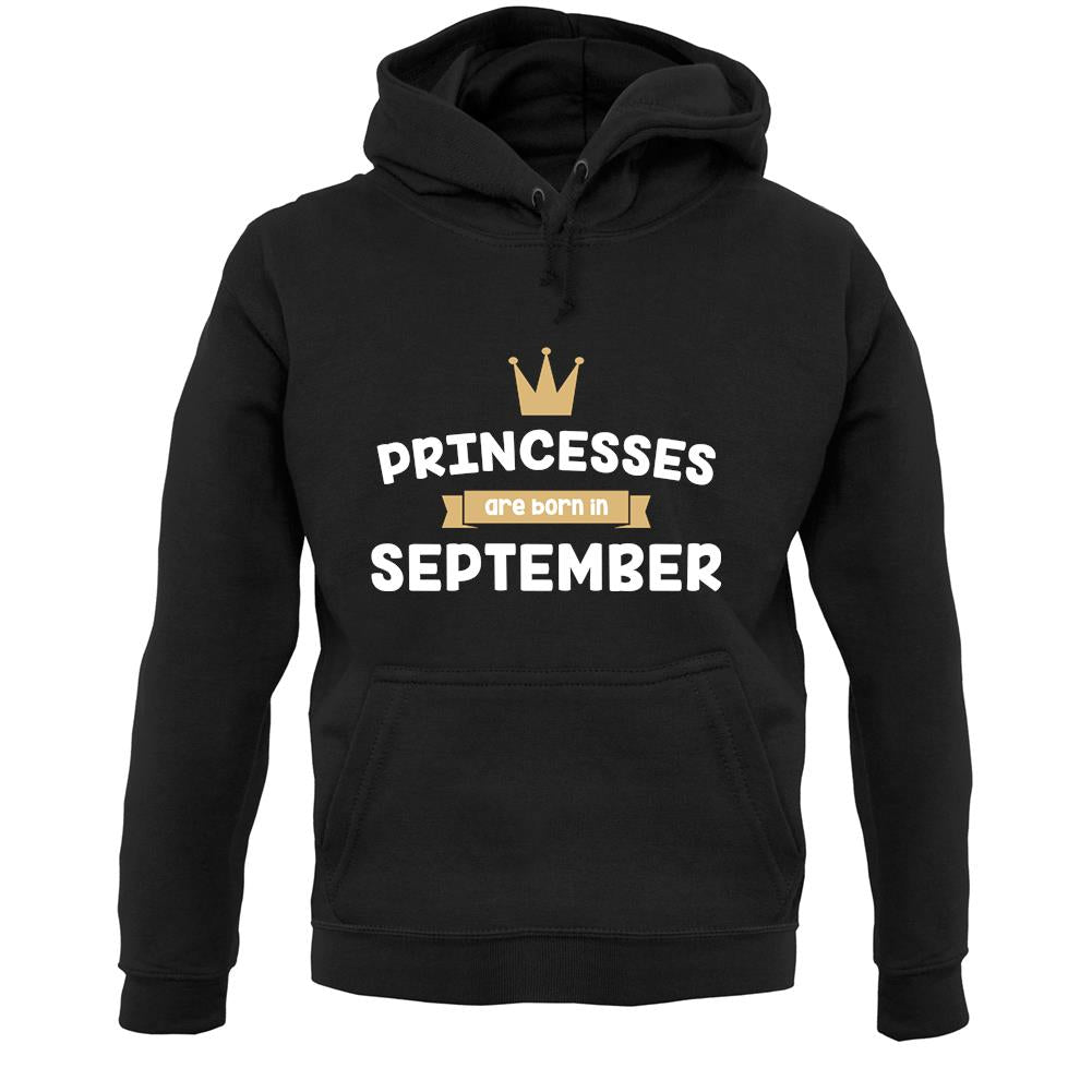 Princesses Are Born In September Unisex Hoodie