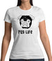 Pug Life Womens T-Shirt