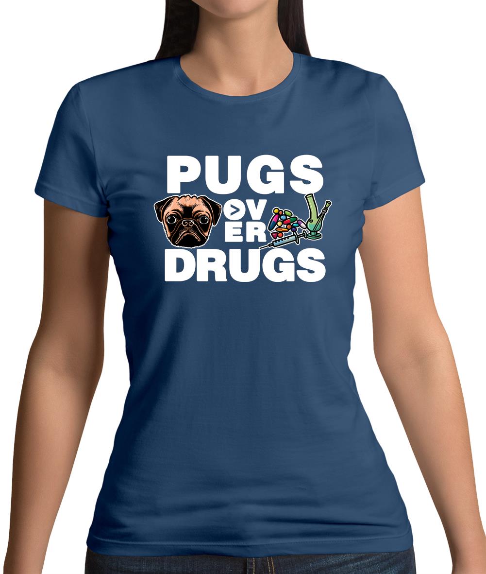 Pugs Over Drugs Womens T-Shirt