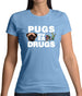 Pugs Over Drugs Womens T-Shirt