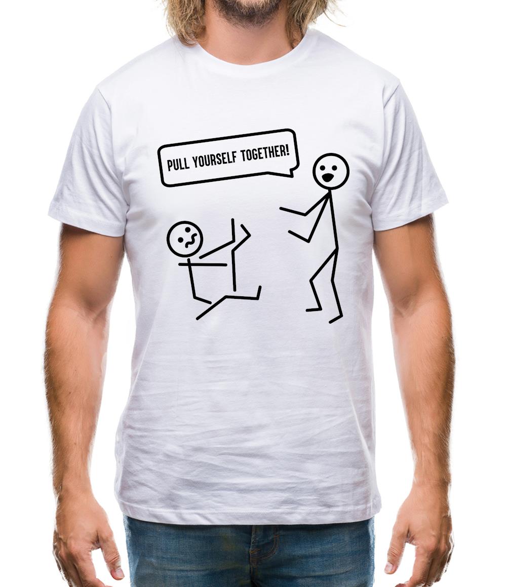 Pull Yourself Together Mens T-Shirt