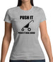 Push It Push It Real Good Womens T-Shirt