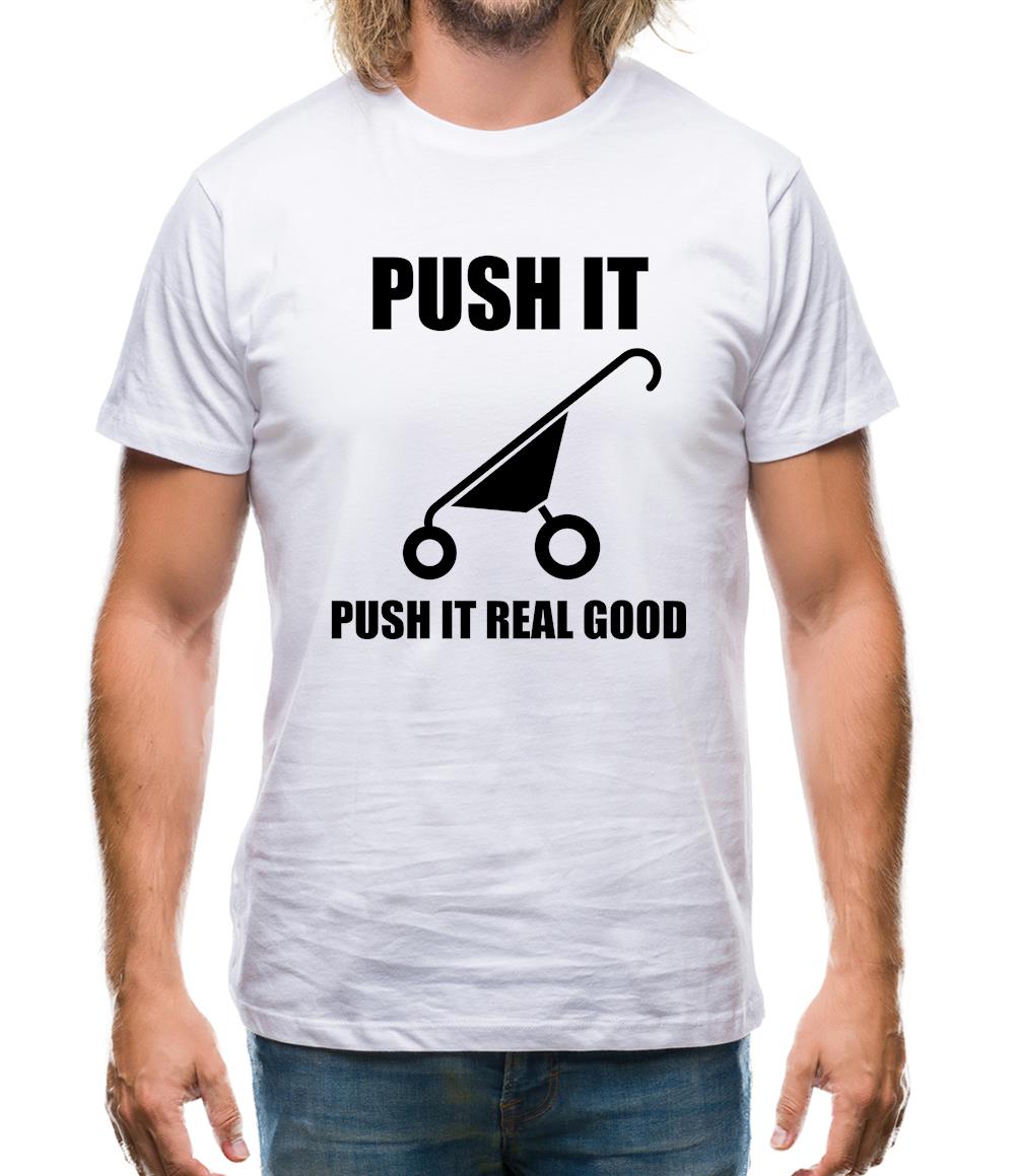 Push It Push It Real Good Mens T-Shirt