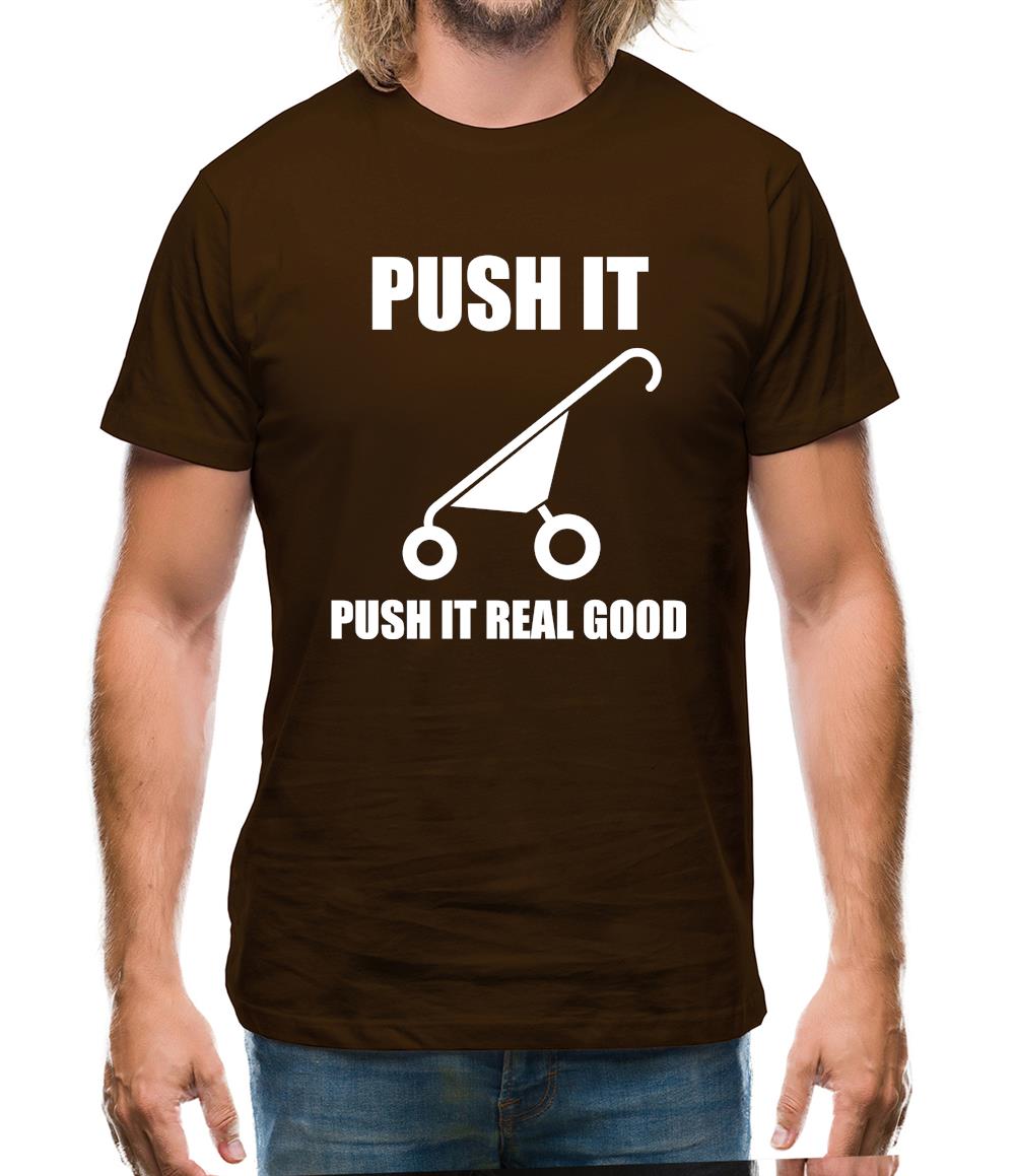 Push It Push It Real Good Mens T-Shirt