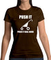 Push It Push It Real Good Womens T-Shirt