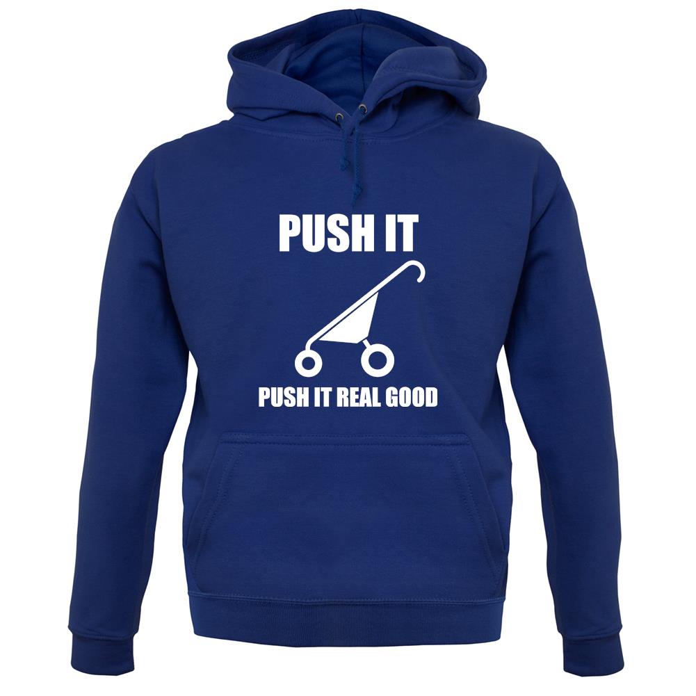Push It Push It Real Good unisex hoodie