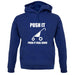 Push It Push It Real Good unisex hoodie