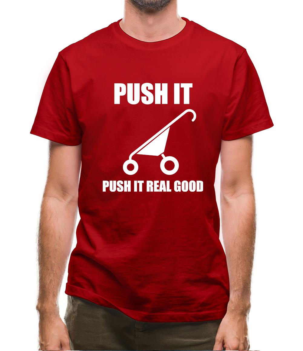 Push It Push It Real Good Mens T-Shirt
