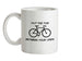Put The Fun Between Your Legs (Cycling) Ceramic Mug