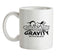 Gravity In It's Place Ceramic Mug