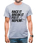 Race It, Break It, Fix It, Repeat Mens T-Shirt