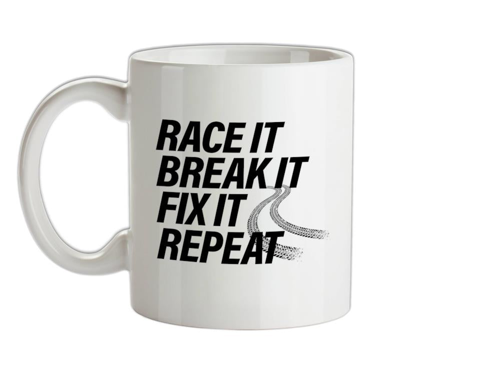 Race It, Break It, Fix It, Repeat Ceramic Mug