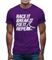 Race It, Break It, Fix It, Repeat Mens T-Shirt