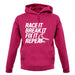 Race It, Break It, Fix It, Repeat Unisex Hoodie