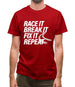 Race It, Break It, Fix It, Repeat Mens T-Shirt