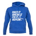 Race It, Break It, Fix It, Repeat Unisex Hoodie