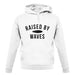 Raised By Waves unisex hoodie