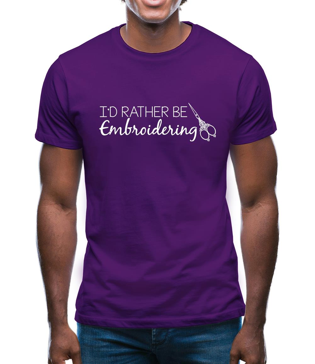 Rather Be Embroidering Mens T-Shirt